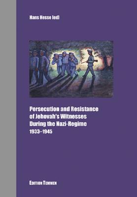 Persecution and Resistance of Jehova's Witnesses during the Nazi Regime 1933-1945