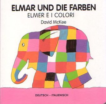 Elmar und die Farben, deutsch-italienisch. Elmer e i colori