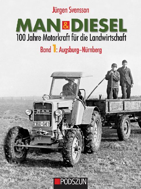 MAN & Diesel: 100 Jahre Motorkraft für die Landwirtschaft. Bd.1