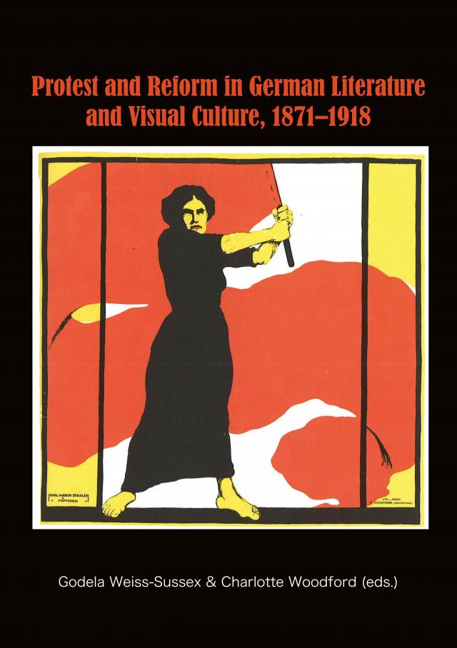 Protest and Reform in German Literature and Visual Culture, 1871–1918