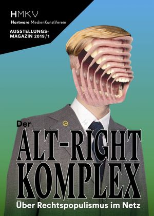 Der Alt-Right-Komplex - Über Rechtspopulismus im Netz