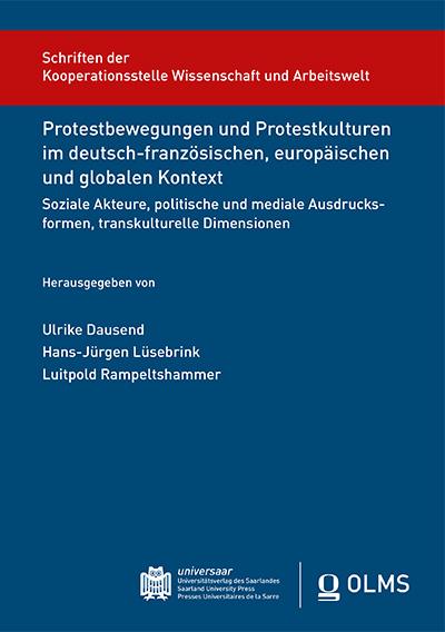 Protestbewegungen und Protestkulturen im deutsch-französischen, europäischen und globalen Kontext : Soziale Akteure, politische und mediale Ausdrucksformen, transkulturelle Dimensionen