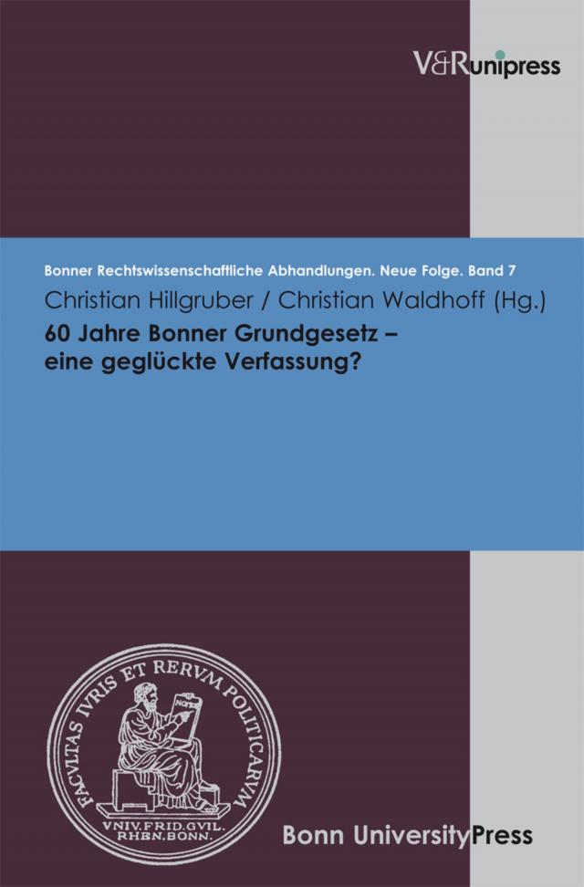 60 Jahre Bonner Grundgesetz – eine geglückte Verfassung?