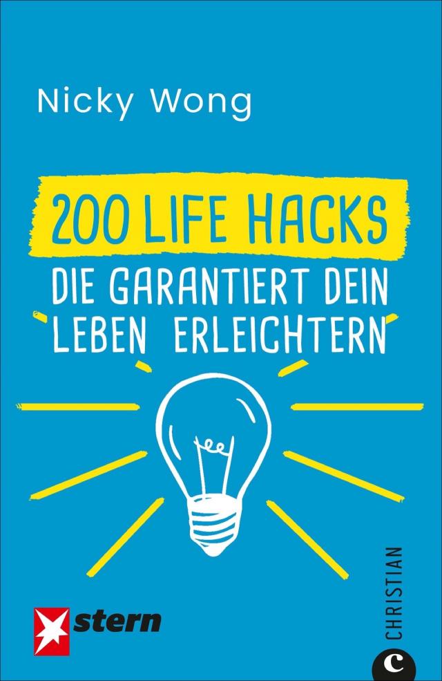 200 Life Hacks, die garantiert dein Leben erleichtern