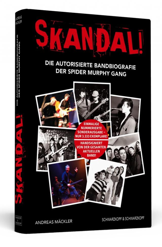 Skandal! Die autorisierte Bandbiografie der Spider Murphy Gang. Nummerierte Sonderausgabe – 3333 Exemplare! Handsigniert von der aktuellen Band!