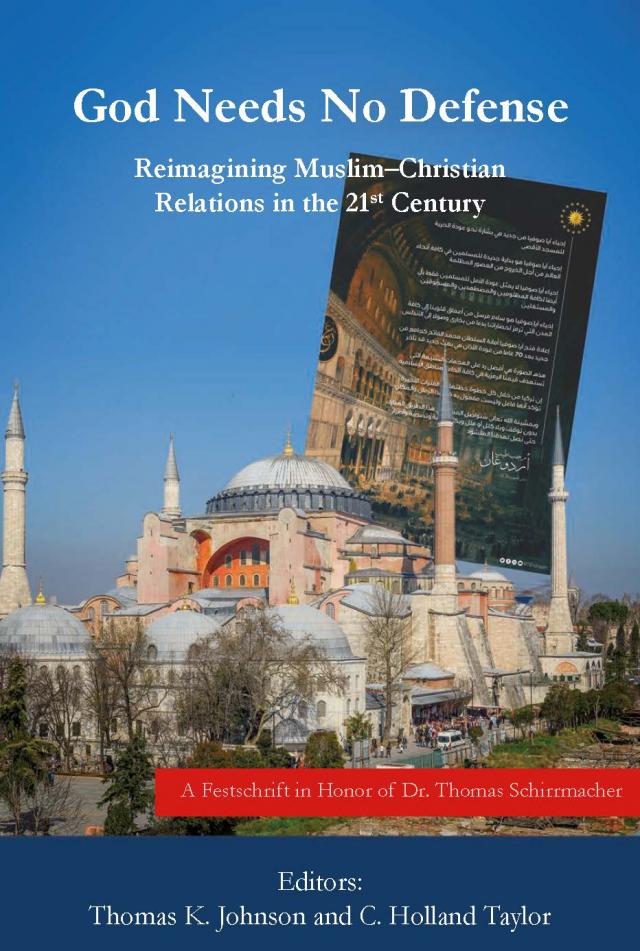 God Needs No Defense: Reimagining Muslim-Christian Relations in the 21st Century