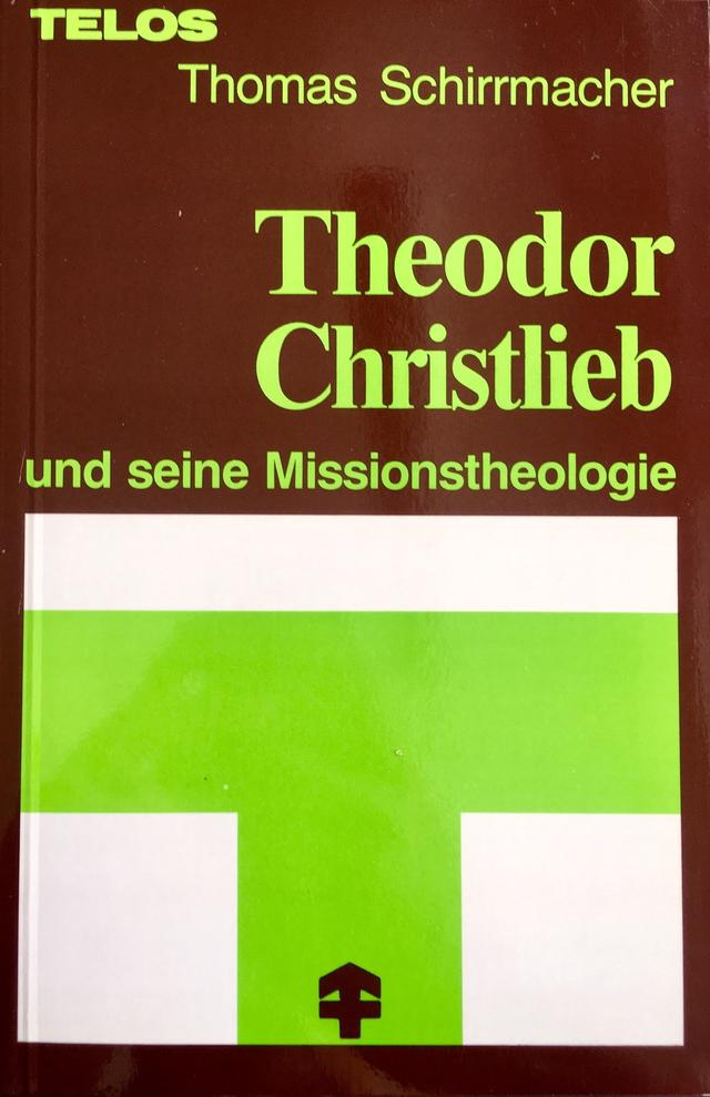 Theodor Christlieb und seine Missions­theologie