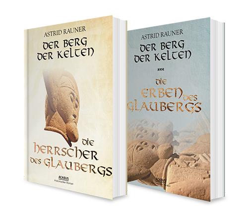 Der Berg der Kelten Band 1 und 2 (Die Herrscher des Glaubergs / Die Erben des Glaubergs). 2 historische Romane in einem Bundle