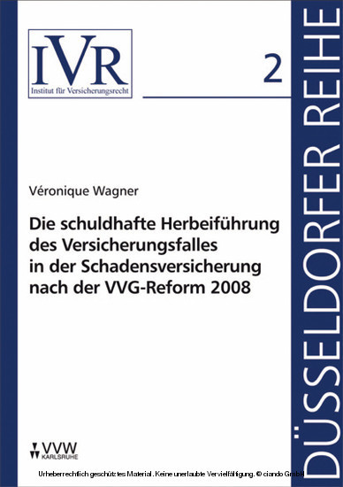 Die schuldhafte Herbeiführung des Versicherungsfalles in der Schadensversicherung nach der VVG-Reform 2008