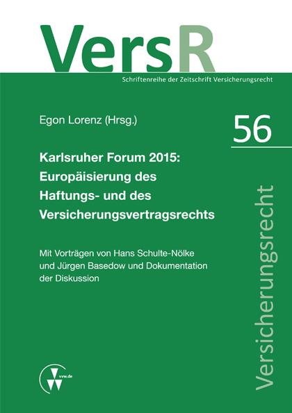 Karlsruher Forum 2015: Europäisierung des Haftungs- und des Versicherungsvertragsrechts