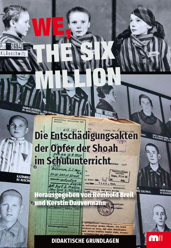 We, the six million – Didaktische Grundlagen für Lehrer
