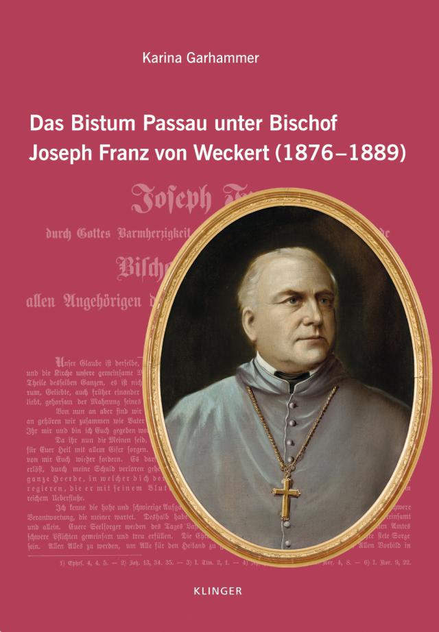 Das Bistum Passau unter Bischof Joseph Franz von Weckert (1876–1889)
