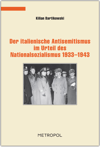 Der italienische Antisemitismus im Urteil des Nationalsozialismus 1933–1943