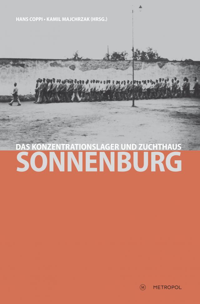 Das Konzentrationslager und Zuchthaus Sonnenburg