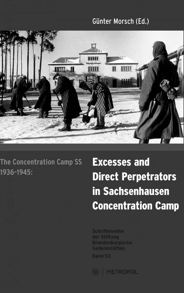 The concentration camp SS 1936–1945: Excess and direct perpetrators in Sachsenhausen concentration camp