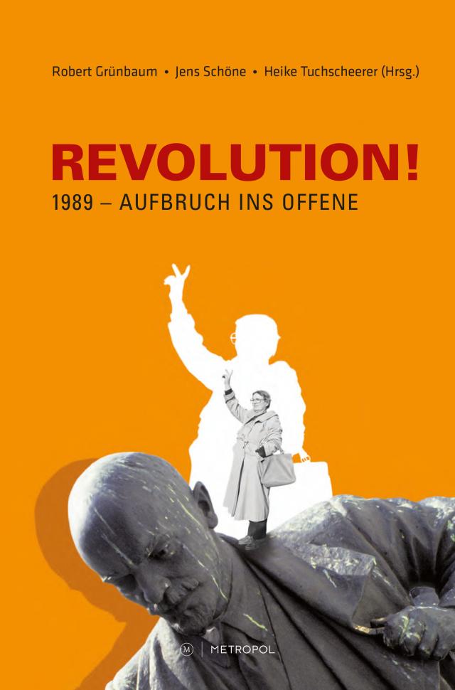 REVOLUTION! 1989 – Aufbruch ins Offene