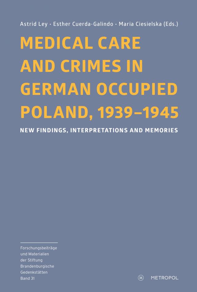 Medical Care and Crimes in German Occupied Poland, 1939–1945