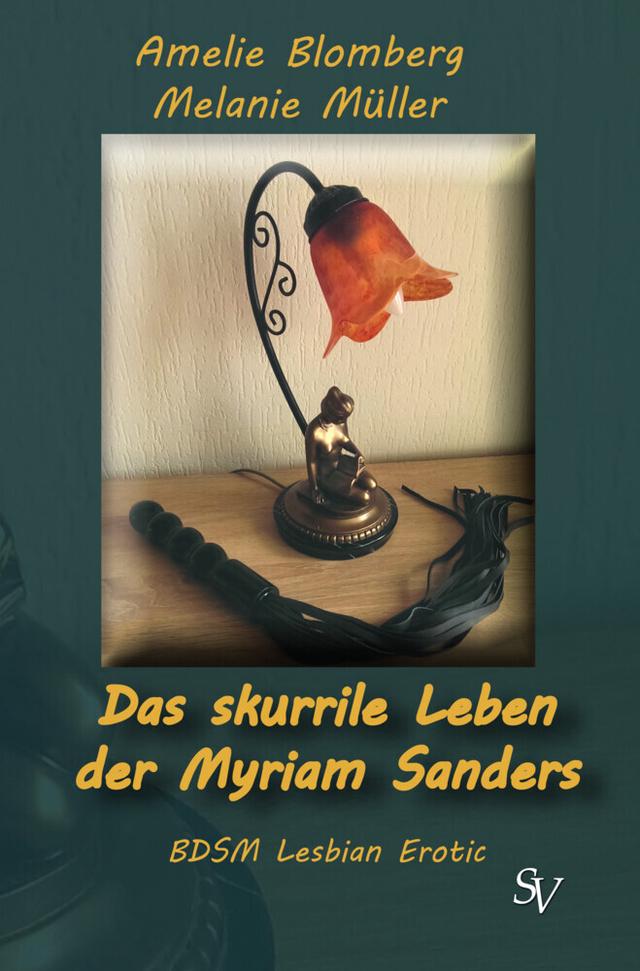 Das skurrile Leben der Myriam Sanders