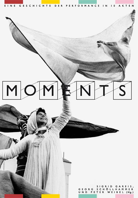 Moments – Eine Geschichte der Performance in 10 Akten