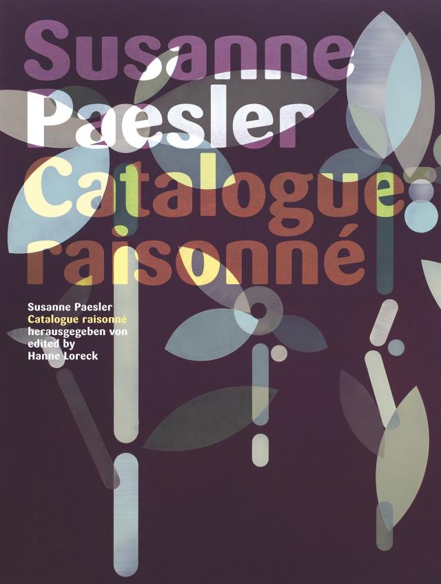 Susanne Paesler. Catalogue Raisonné
