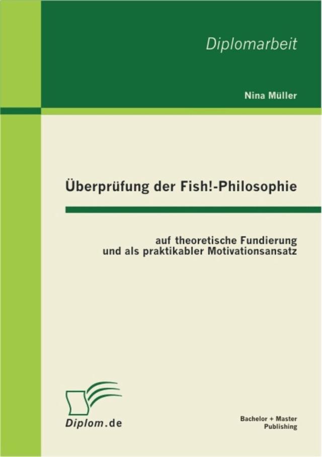 Uberprufung der Fish!-Philosophie auf theoretische Fundierung und als praktikabler Motivationsansatz