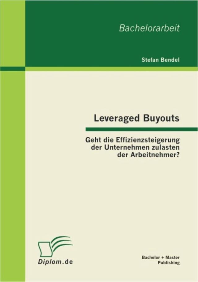 Leveraged Buyouts: Geht die Effizienzsteigerung der Unternehmen zulasten der Arbeitnehmer?