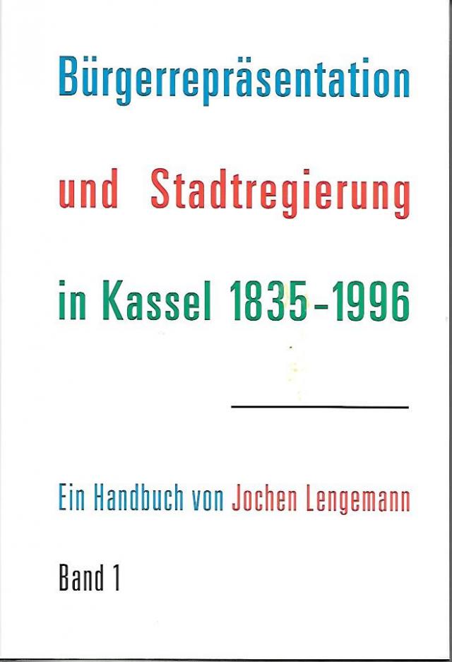 Bürgerrepräsentation und Stadtregierung in Kassel 1835-1996