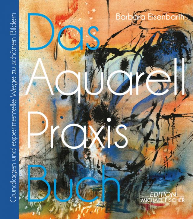 Das Aquarell-Praxis-Buch