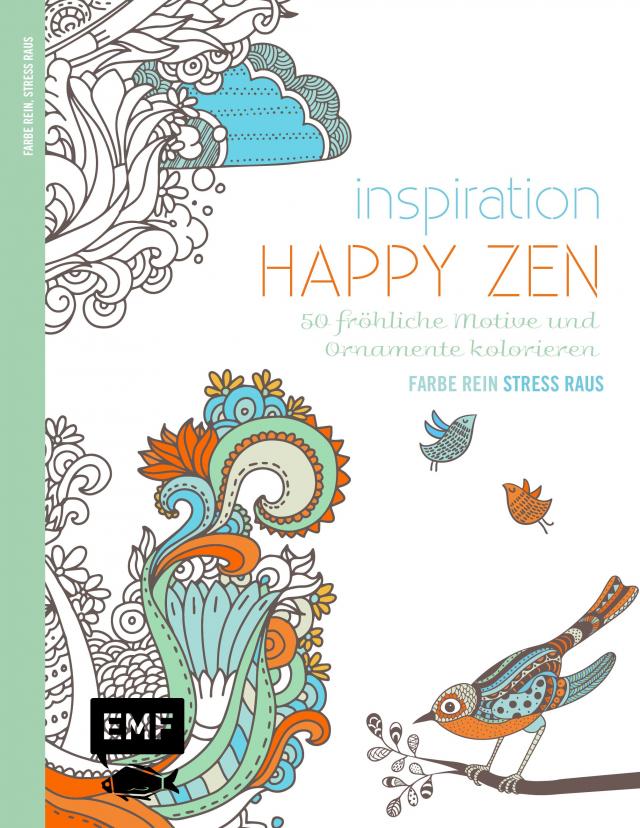 Inspiration Happy Zen – 50 fröhliche Motive und Ornamente ausmalen