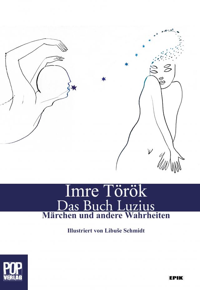 Das Buch Luzius. Märchen und andere Wahrheiten. Erzählungen. Illustrierte Ausgabe.