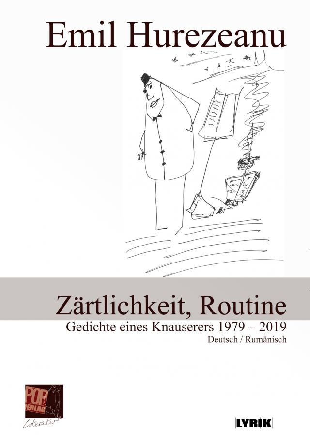 Zärtlichkeit, Routine. Gedichte eines Knauserers 1979 – 2019