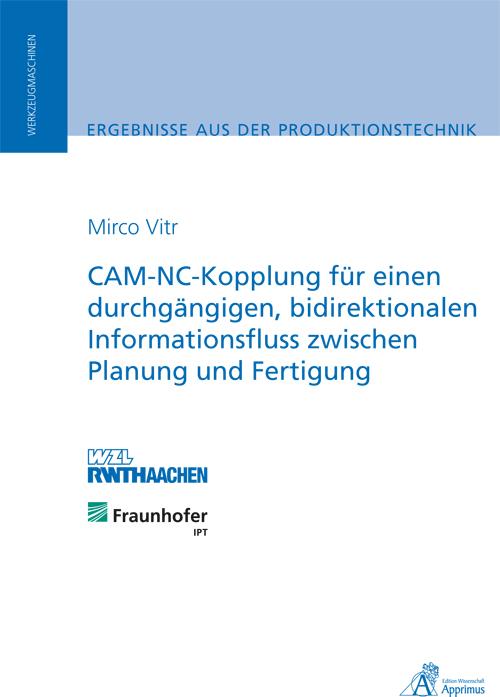 CAM-NC-Kopplung für einen durchgängigen, bidirektionalen Informationsfluss zwischen Planung und Fertigung