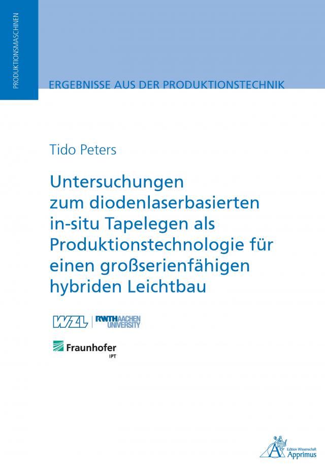 Untersuchungen zum diodenlaserbasierten in-situ Tapelegen als Produktionstechnologie für einen großserienfähigen hybriden Leichtbau