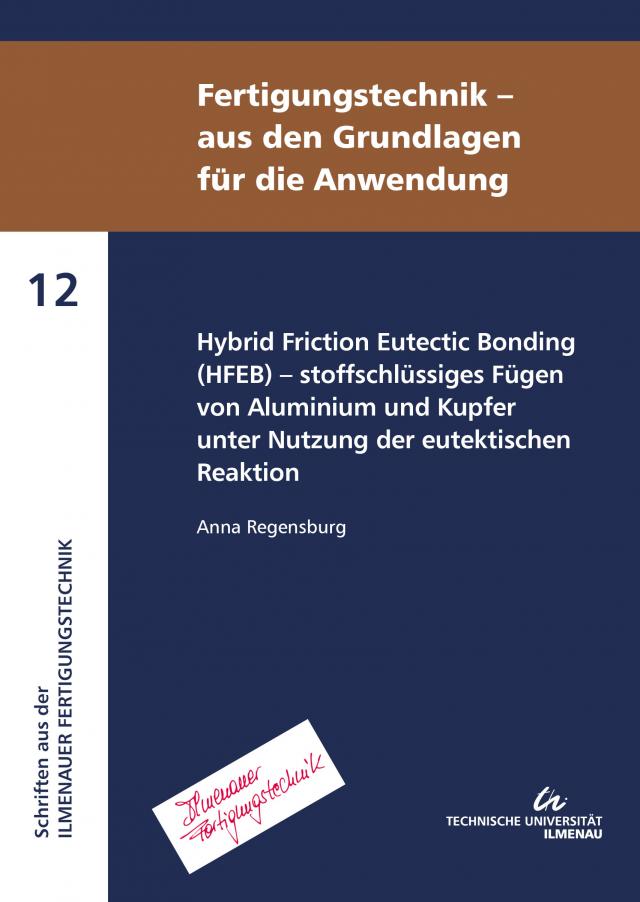 Hybrid Friction Eutectic Bonding (HFEB) - stoffschlüssiges Fügen von Aluminium und Kupfer unter Nutzung der eutektischen Reaktion
