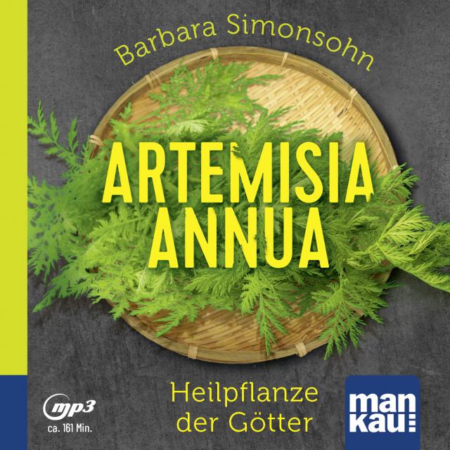 Artemisia annua – Heilpflanze der Götter (Hörbuch)