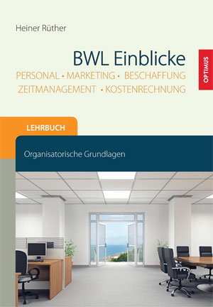 BWL Einblicke - Personal, Marketing, Beschaffung, Zeitmanagement, Kostenrechnung