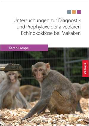 Untersuchungen zur Diagnostik und Prophylaxe der alveolären Echinokokkose bei Makaken