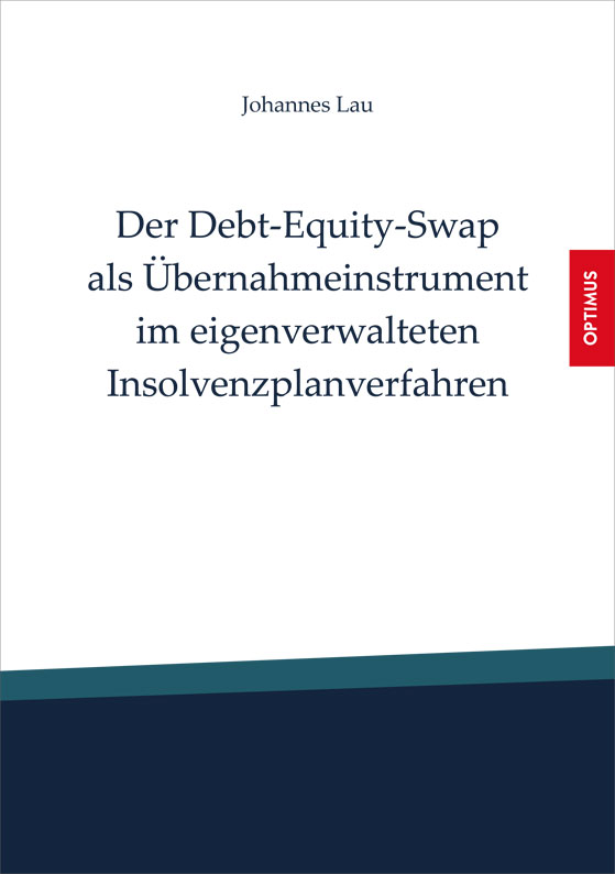 Der Debt-Equity-Swap als Übernahmeinstrument im eigenverwalteten Insolvenzplanverfahren