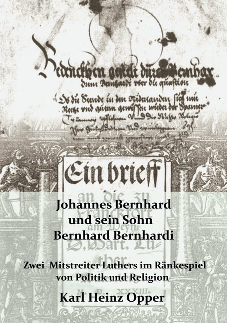 Johannes Bernhard (vor 1500-1551) und sein Sohn Bernhard Bernhardi (1528-1589)