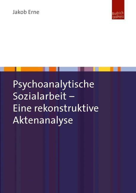 Psychoanalytische Sozialarbeit – Eine rekonstruktive Aktenanalyse