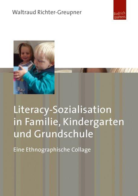Literacy-Sozialisation in Familie, Kindergarten und Grundschule