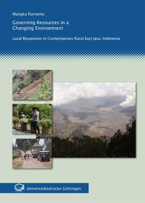 Governing Resources in a Changing Environment : Local Responses in Contemporary Rural East Java, Indonesia