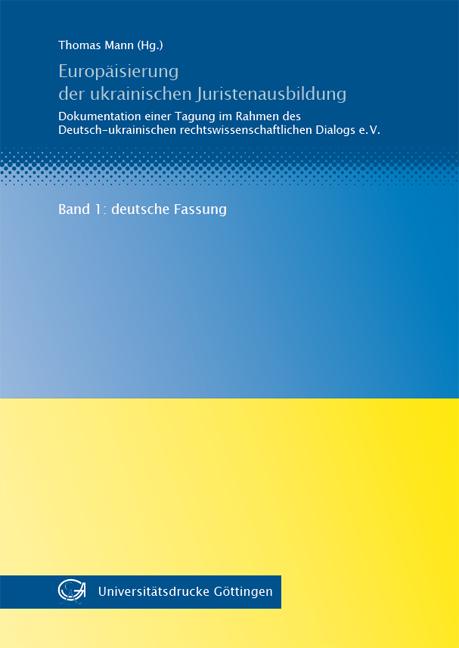 Europäisierung der ukrainischen Juristenausbildung - Band 1: Deutsche Fassung