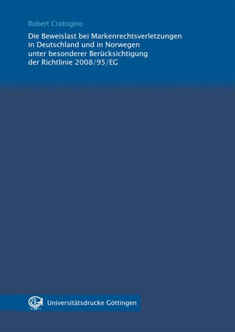 Die Beweislast bei Markenrechtsverletzungen in Deutschland und in Norwegen unter besonderer Berücksichtigung der Richtlinie 2008/95/EG
