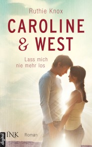 Caroline & West - Lass mich nie mehr los Caroline & West  