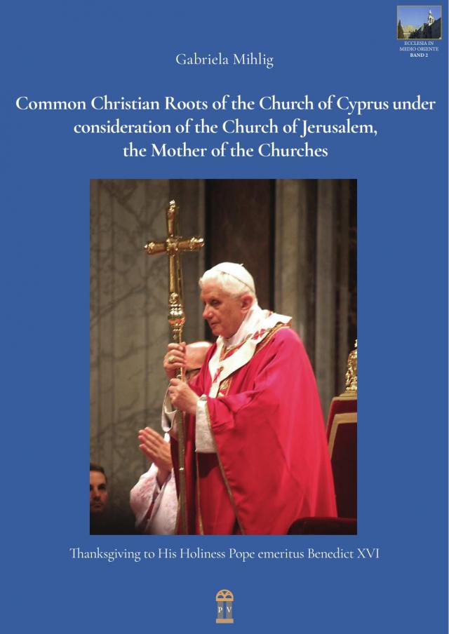 Common Christian Roots of the Church of Cyprus under consideration of the Church of Jerusalem, the Mother of the Churches