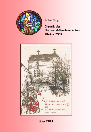 Chronik des Klosters Heiligenborn in Bous 1949 – 2009