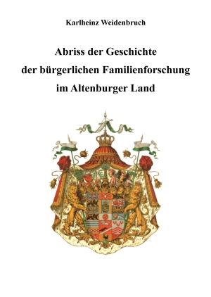 Abriss der Geschichte der bürgerlichen Familienforschung im Altenburger Land