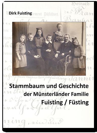 Stammbaum und Geschichte der Münsterländer Familie Fuisting / Füsting