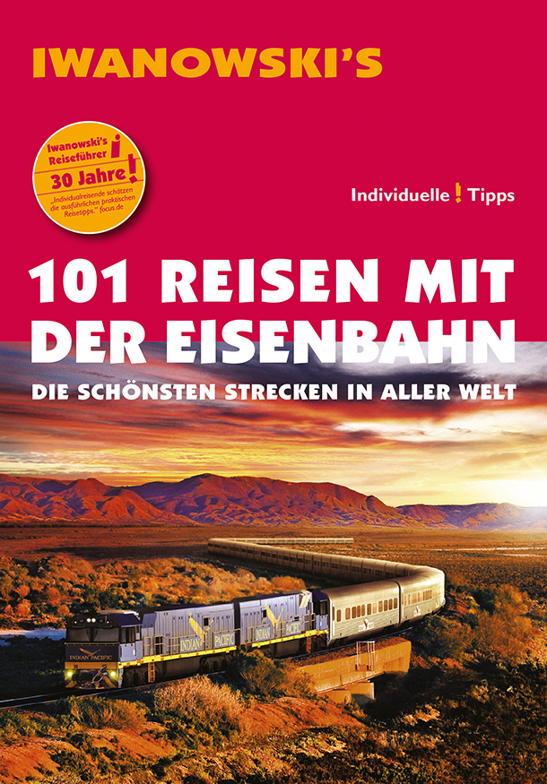 101 Reisen mit der Eisenbahn - Reiseführer von Iwanowski